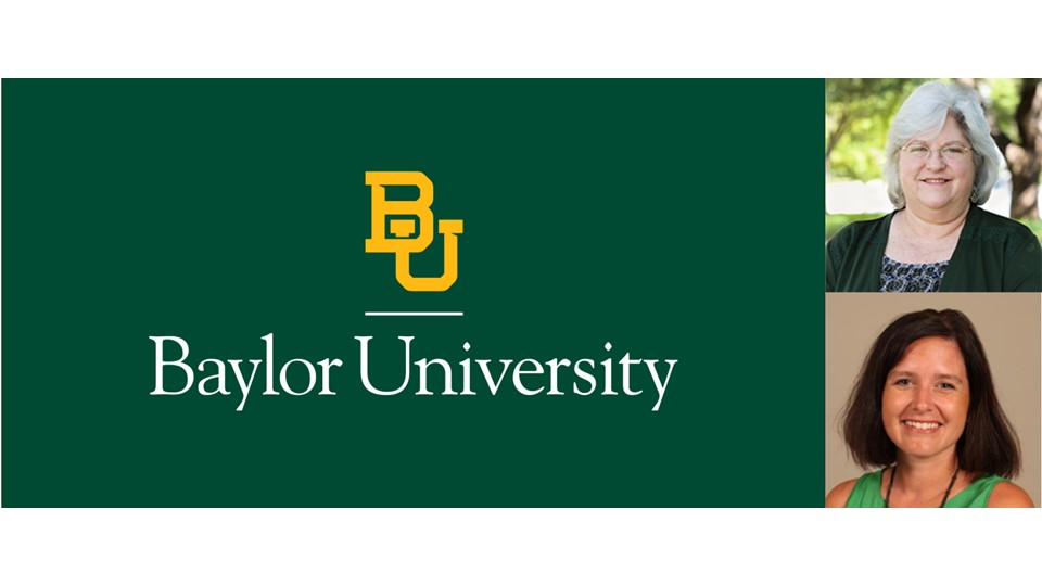 Baylor University logo + Dr. Julie deGraffenried and Benna Vaughan
