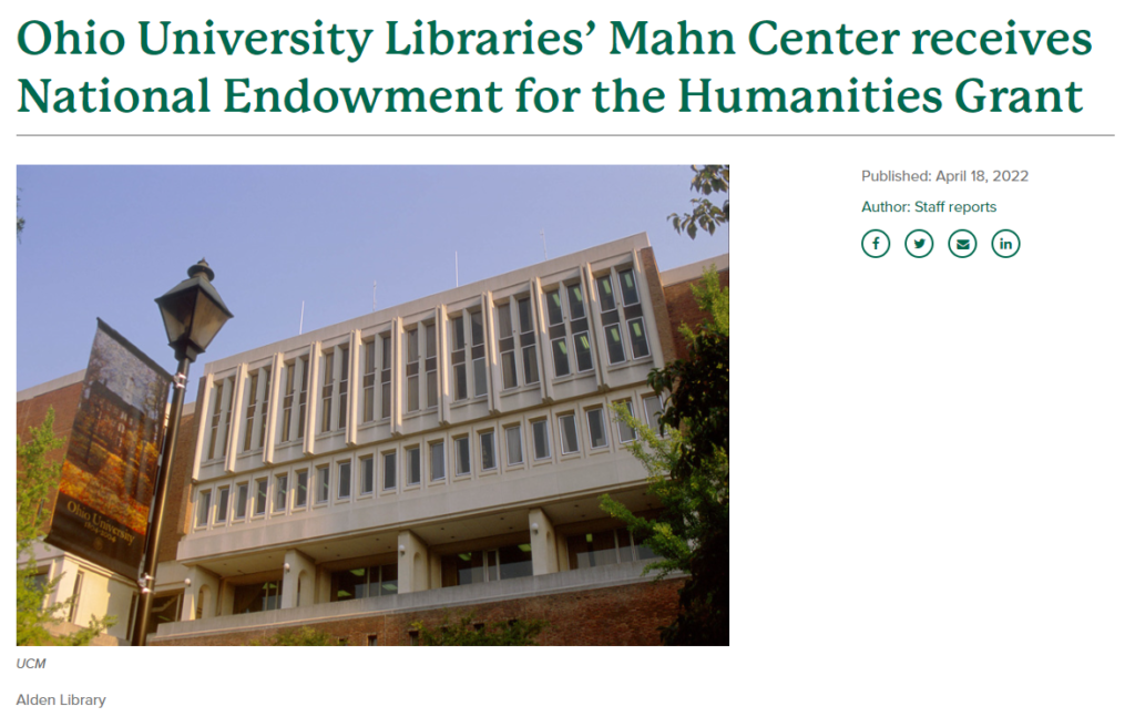 "Ohio University Libraries’ Mahn Center receives National Endowment for the Humanities Grant", April 2022