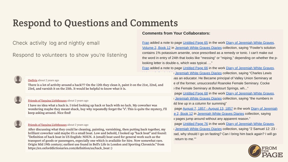 Respond to Questions and Comments
- Check activity log and nightly email
- Respond to volunteers to show you’re listening